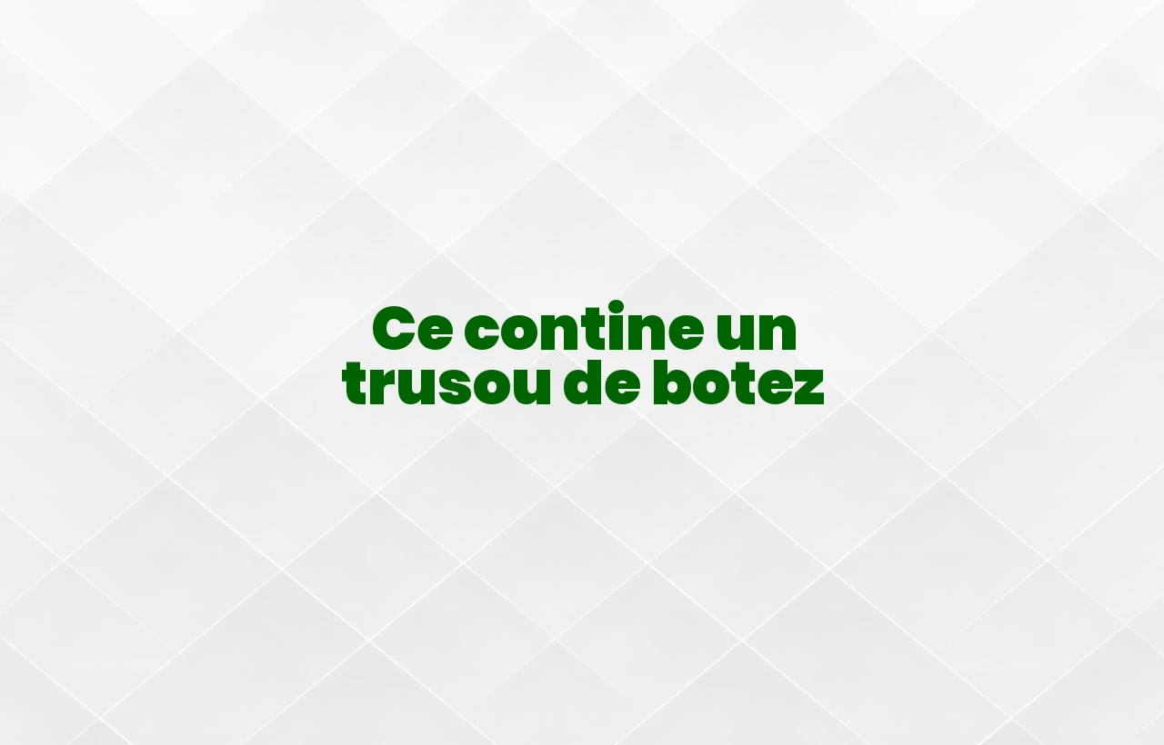 ce contine un trusou de botez