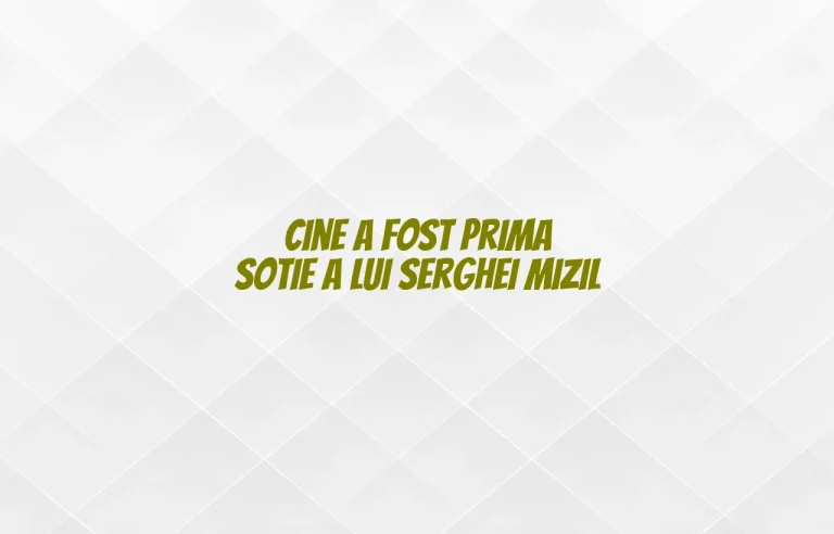 cine a fost prima sotie a lui serghei mizil