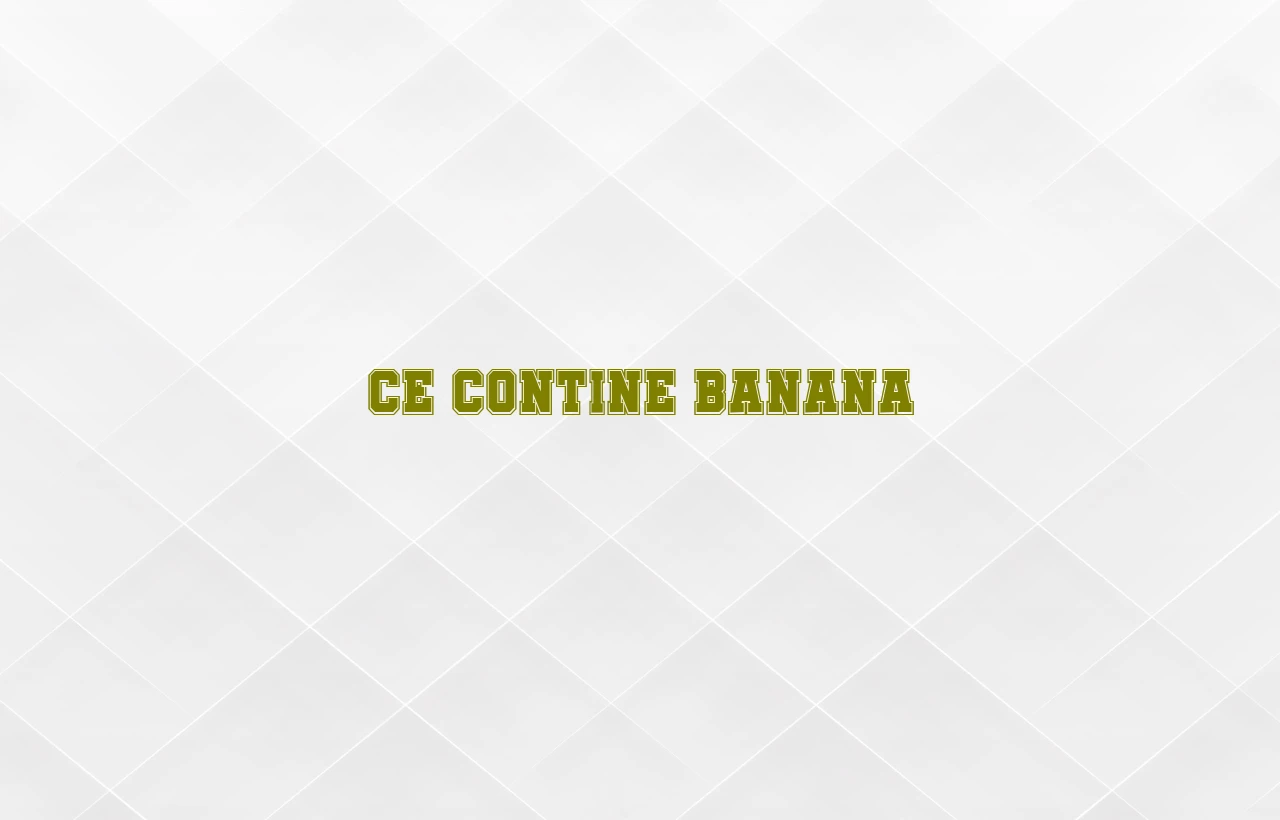 ce contine banana