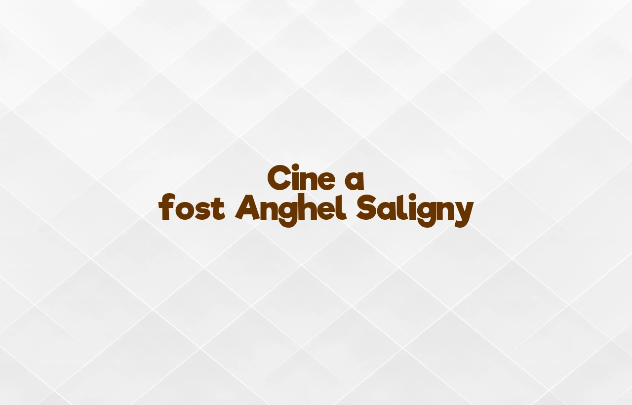 cine a fost anghel saligny