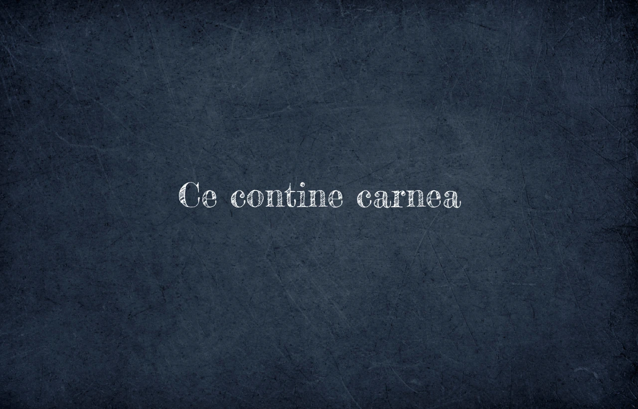 ce contine carnea