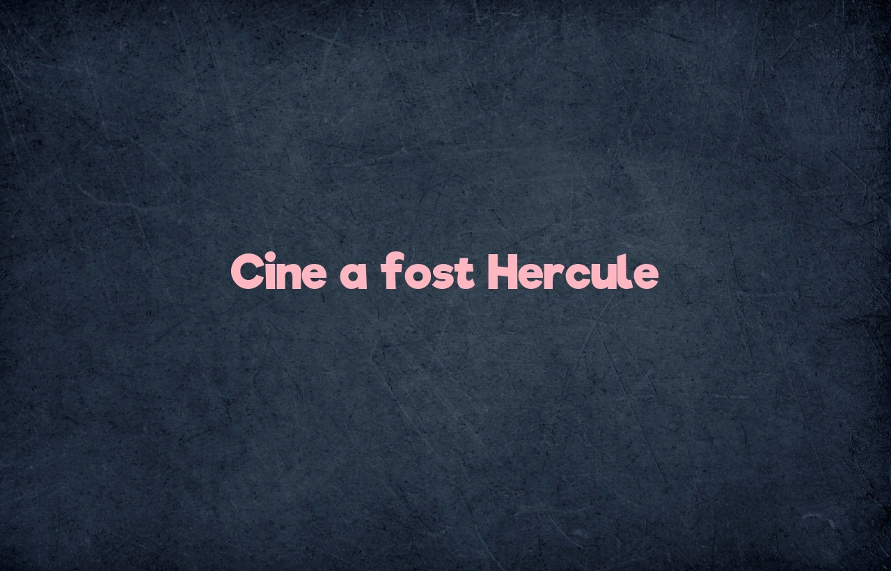cine a fost hercule