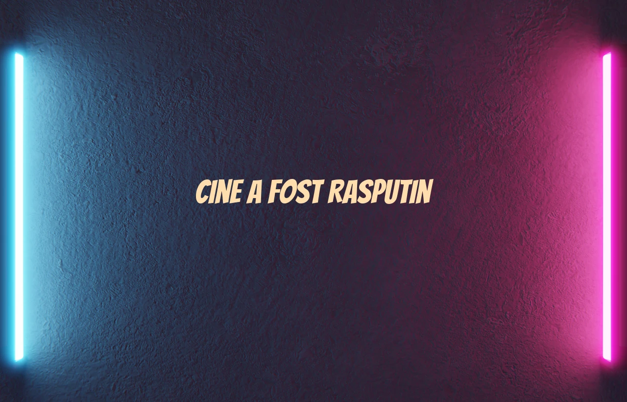 cine a fost rasputin