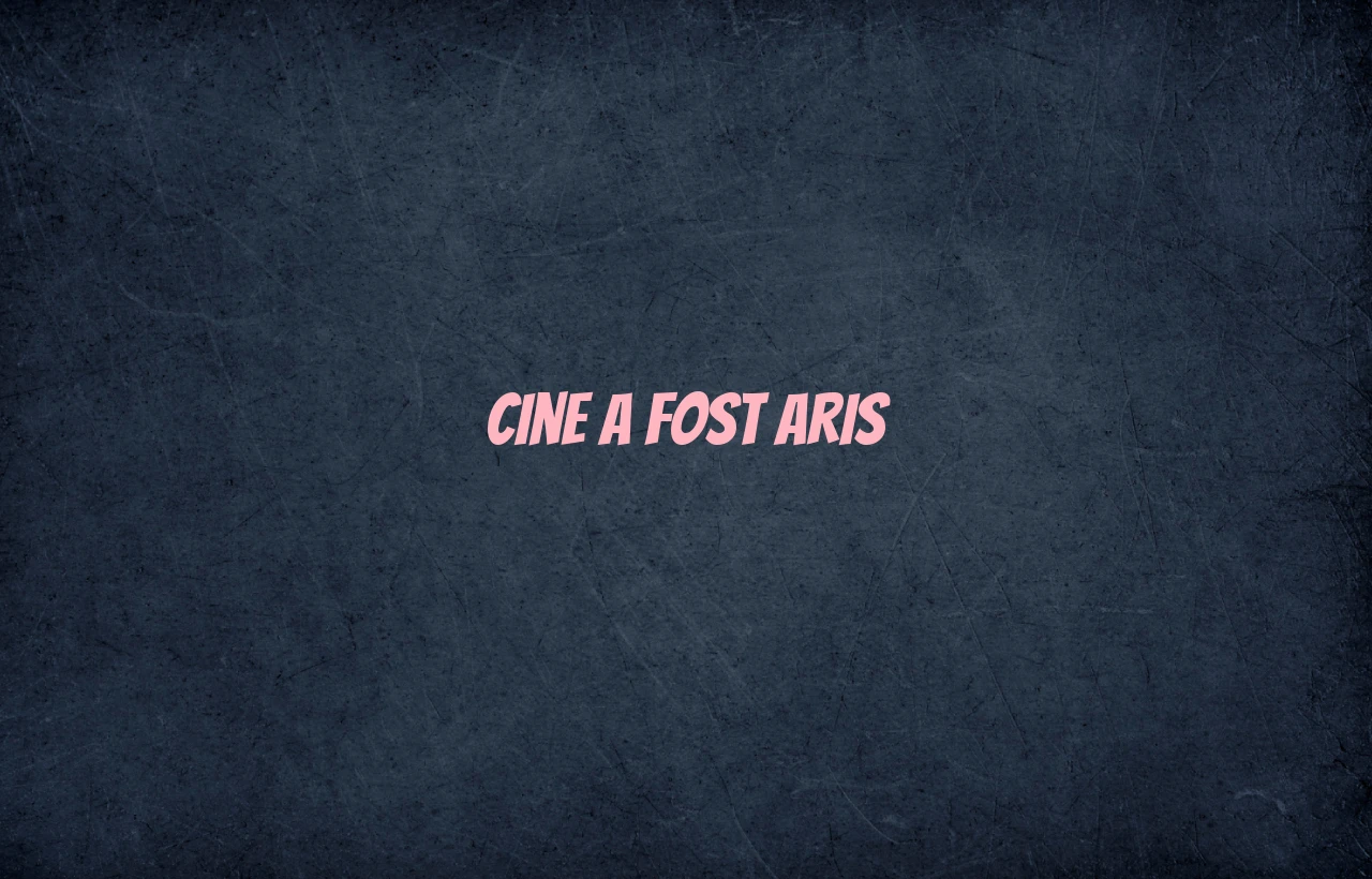 cine a fost aris