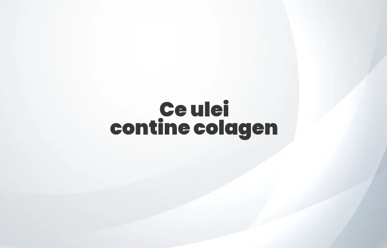ce ulei contine colagen