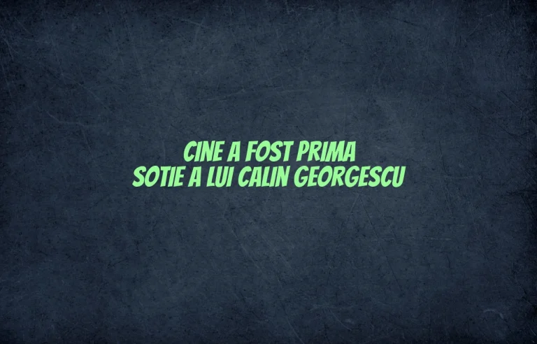 cine a fost prima sotie a lui calin georgescu