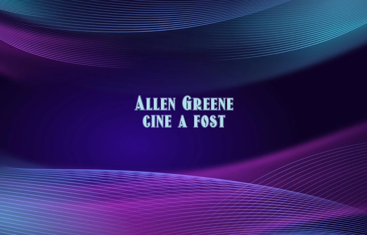 allen greene cine a fost