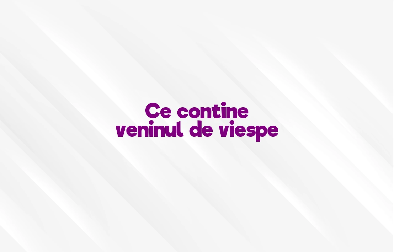 ce contine veninul de viespe