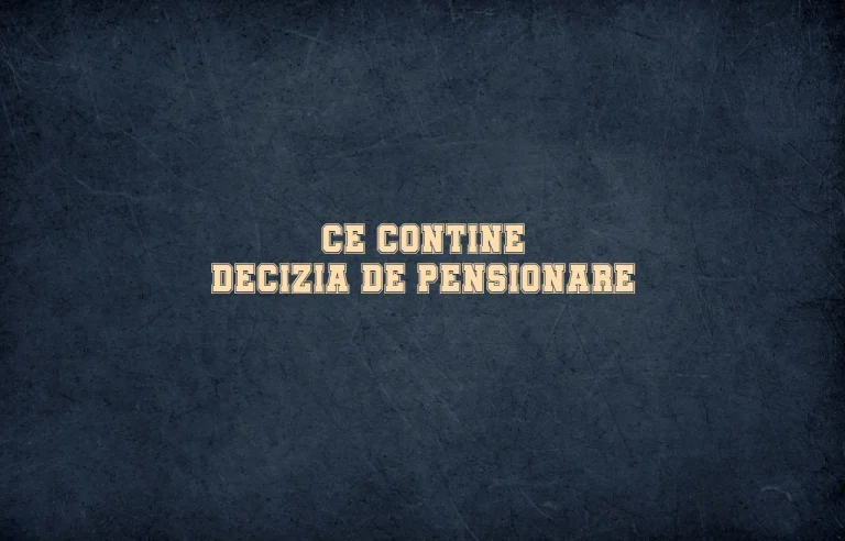 ce contine decizia de pensionare