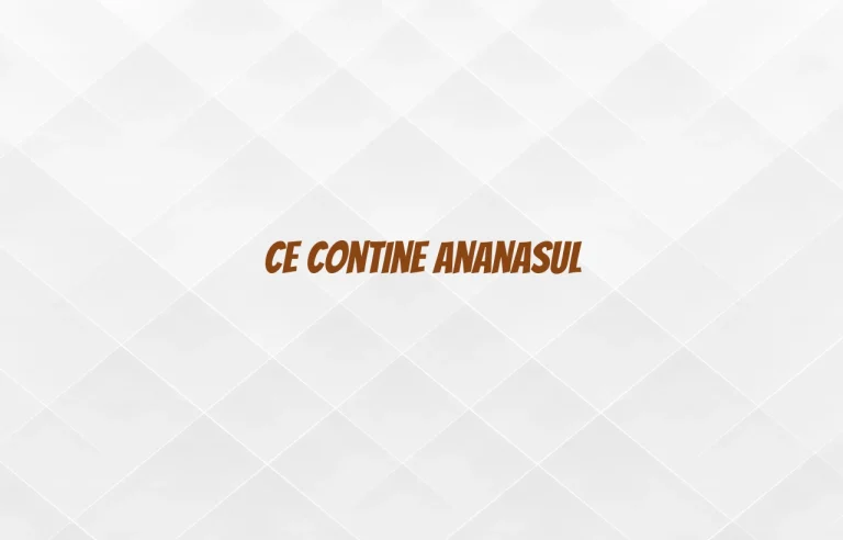 ce contine ananasul