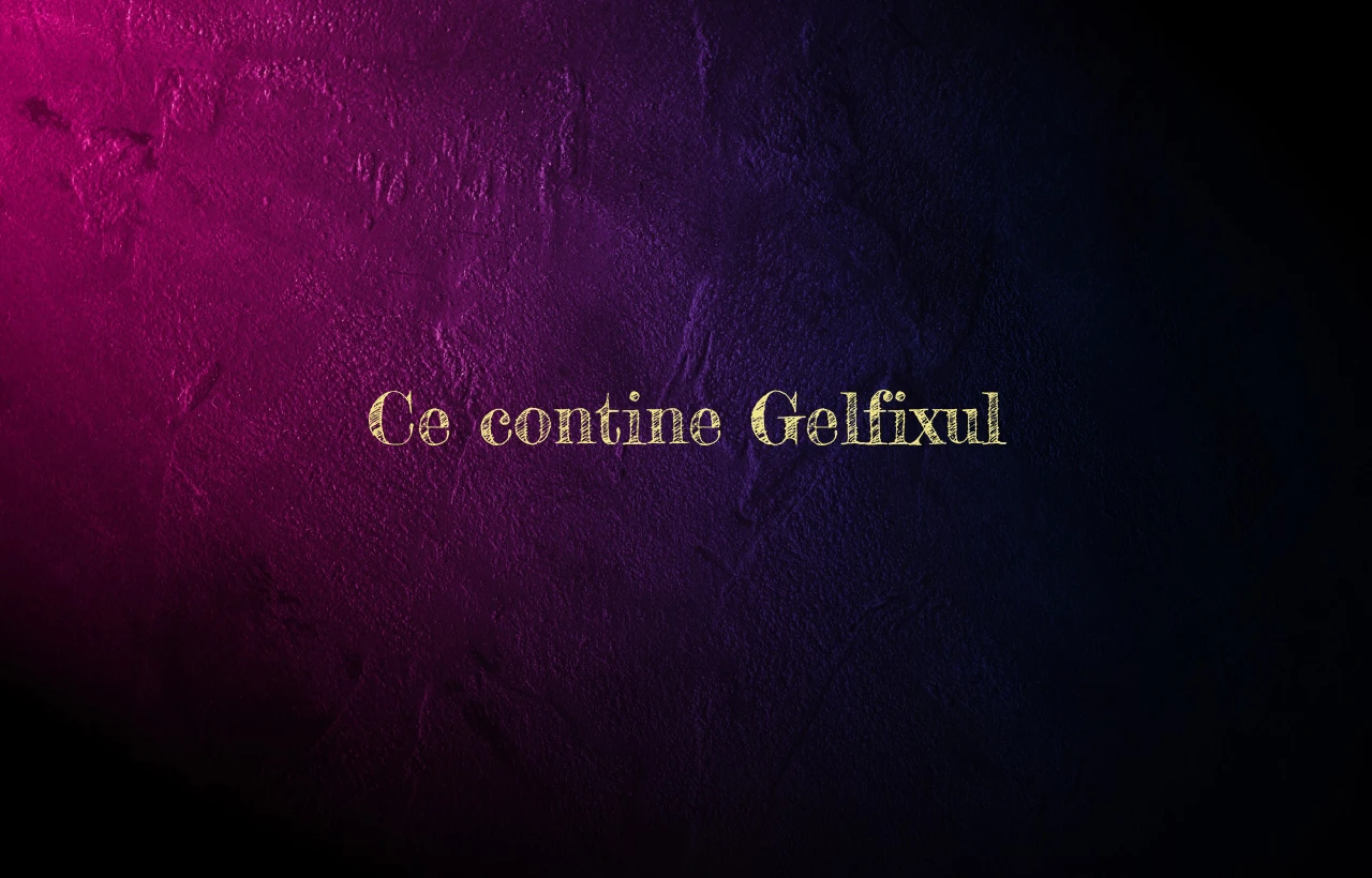 ce contine gelfix