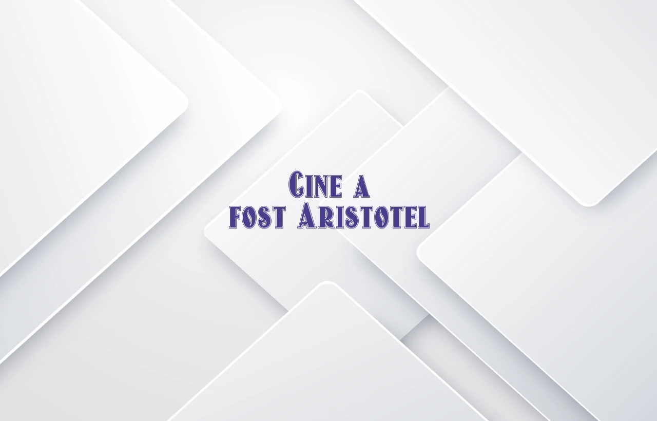 cine a fost aristotel