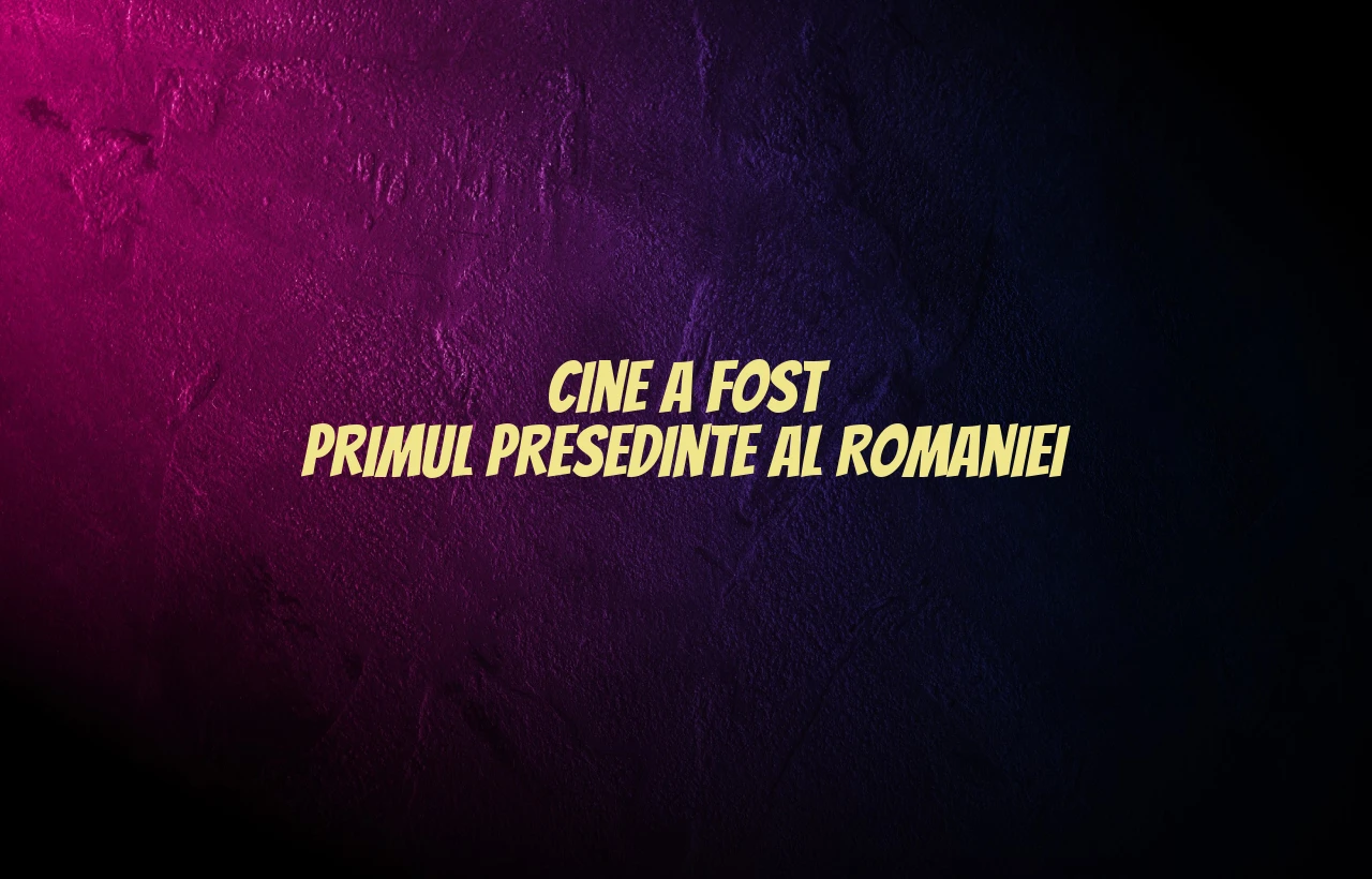 cine a fost primul presedinte al romaniei