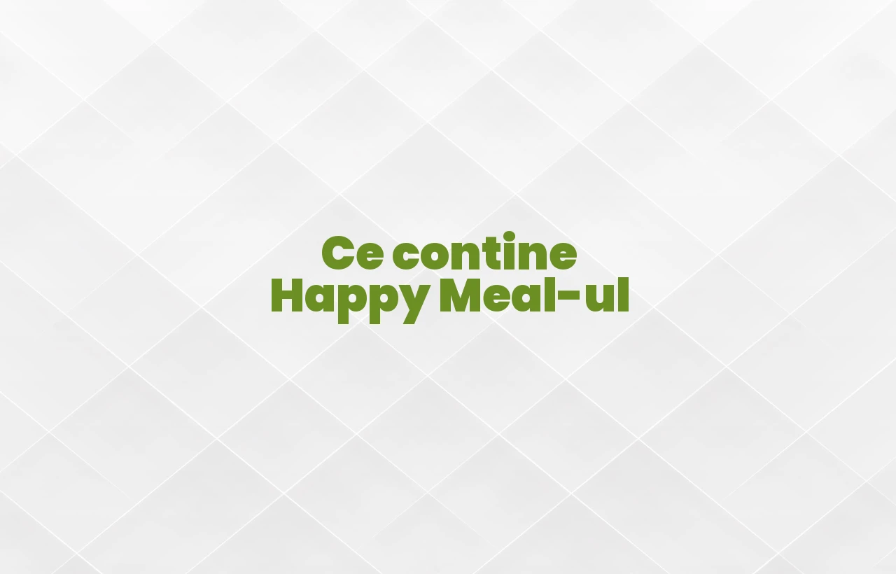 ce contine happy meal