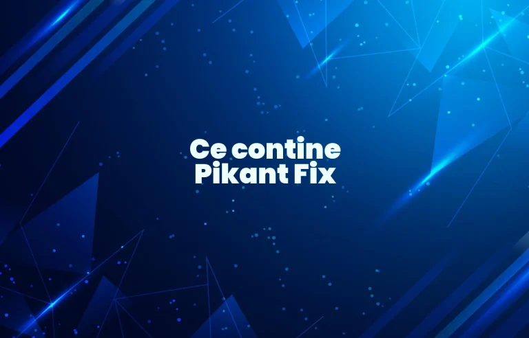 ce contine pikant fix