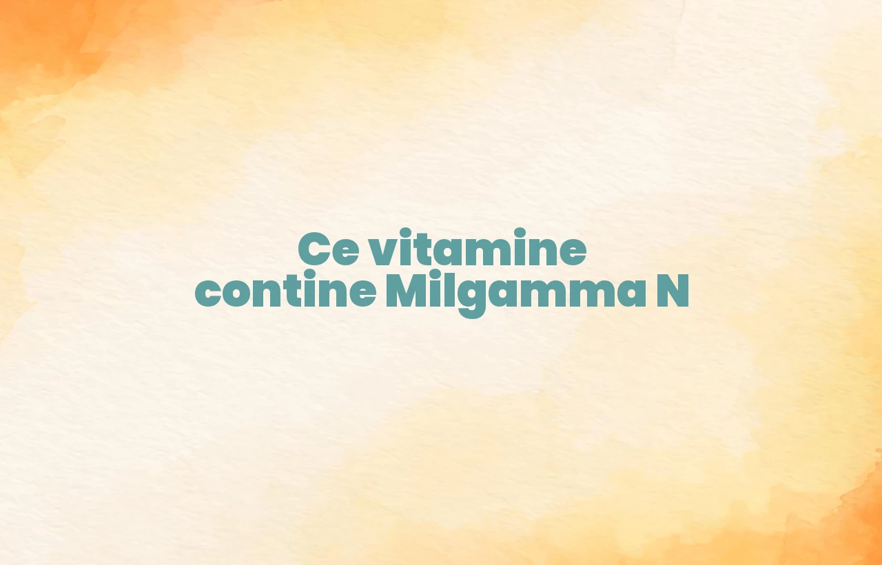 ce vitamine contine milgamma n