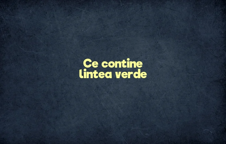 ce contine lintea verde