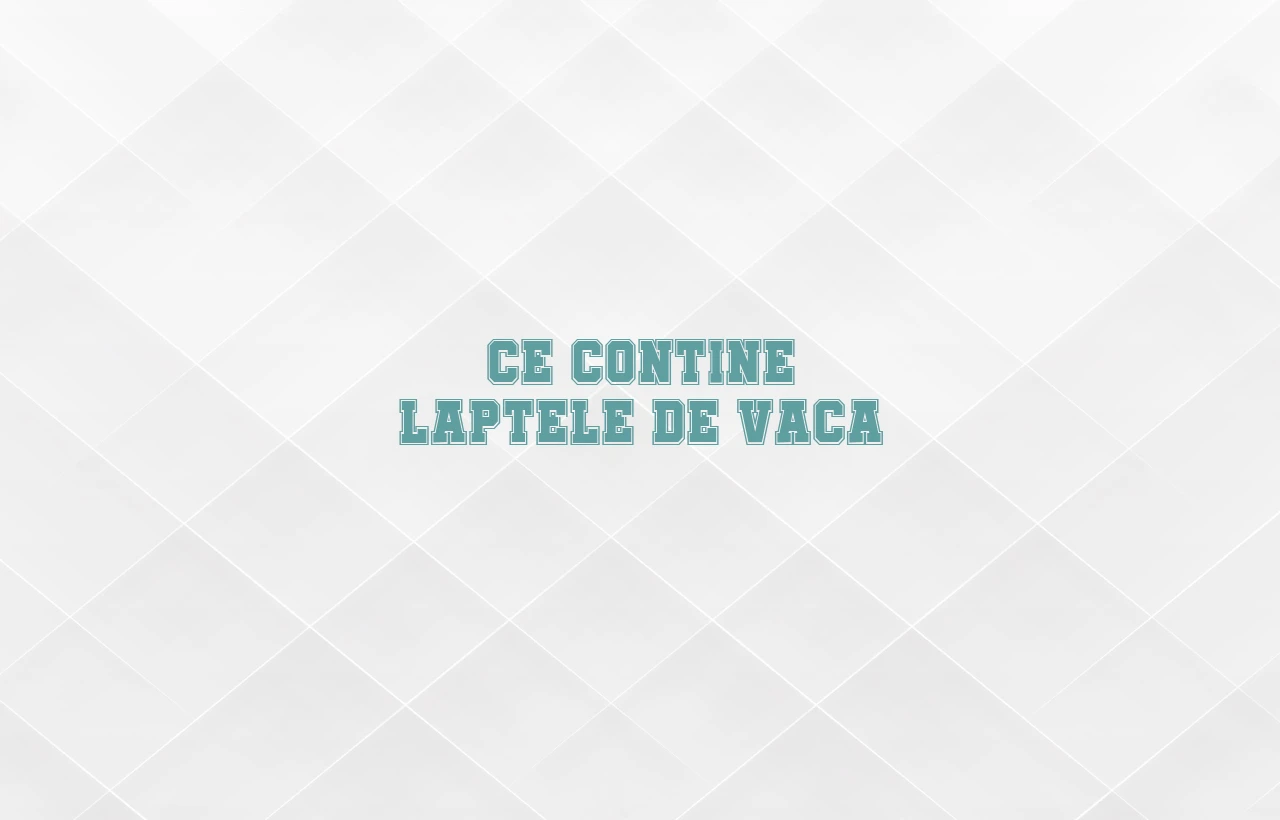 ce contine laptele de vaca