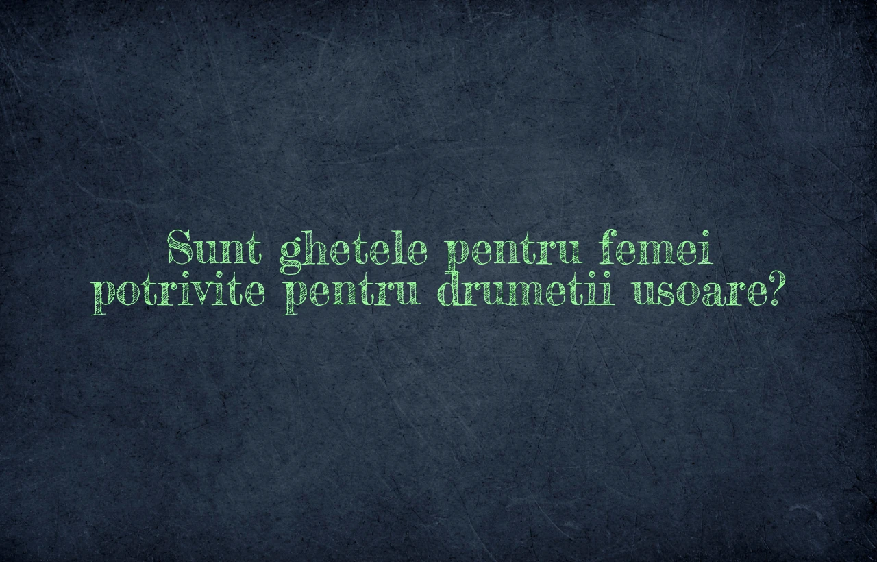 Sunt ghetele pentru femei potrivite pentru drumetii usoare?